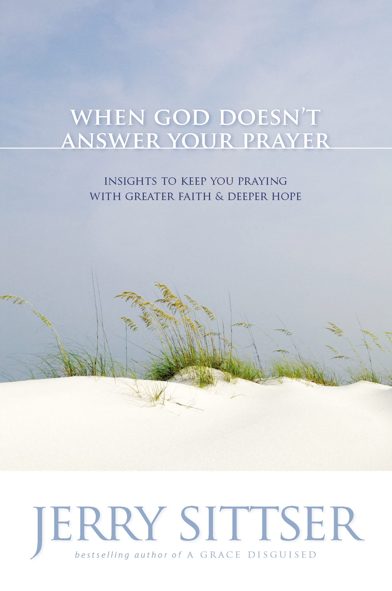 When God Doesn't Answer Your Prayer: Insights to Keep You Praying with Greater Faith and Deeper Hope,Used