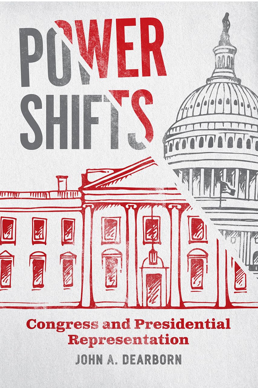 Power Shifts: Congress and Presidential Representation (Chicago Studies in American Politics),Used