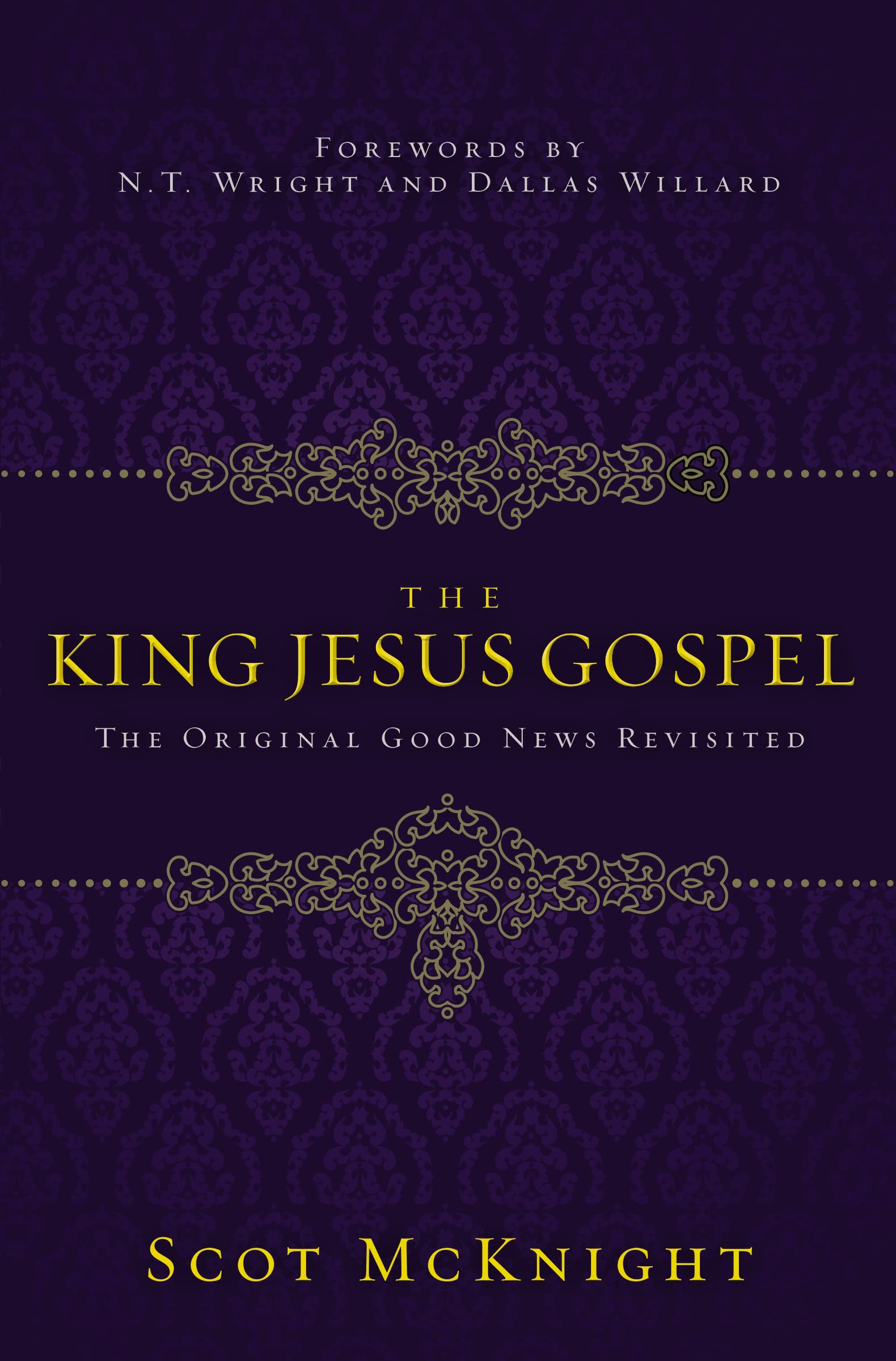 The King Jesus Gospel: The Original Good News Revisited,New