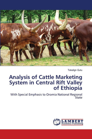 Analysis of Cattle Marketing System in Central Rift Valley of Ethiopia: With Special Emphasis to Oromia National Regional State,Used