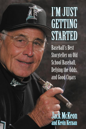 I'm Just Getting Started: Baseball's Best Storyteller on Old School Baseball, Defying the Odds, and Good Cigars,Used