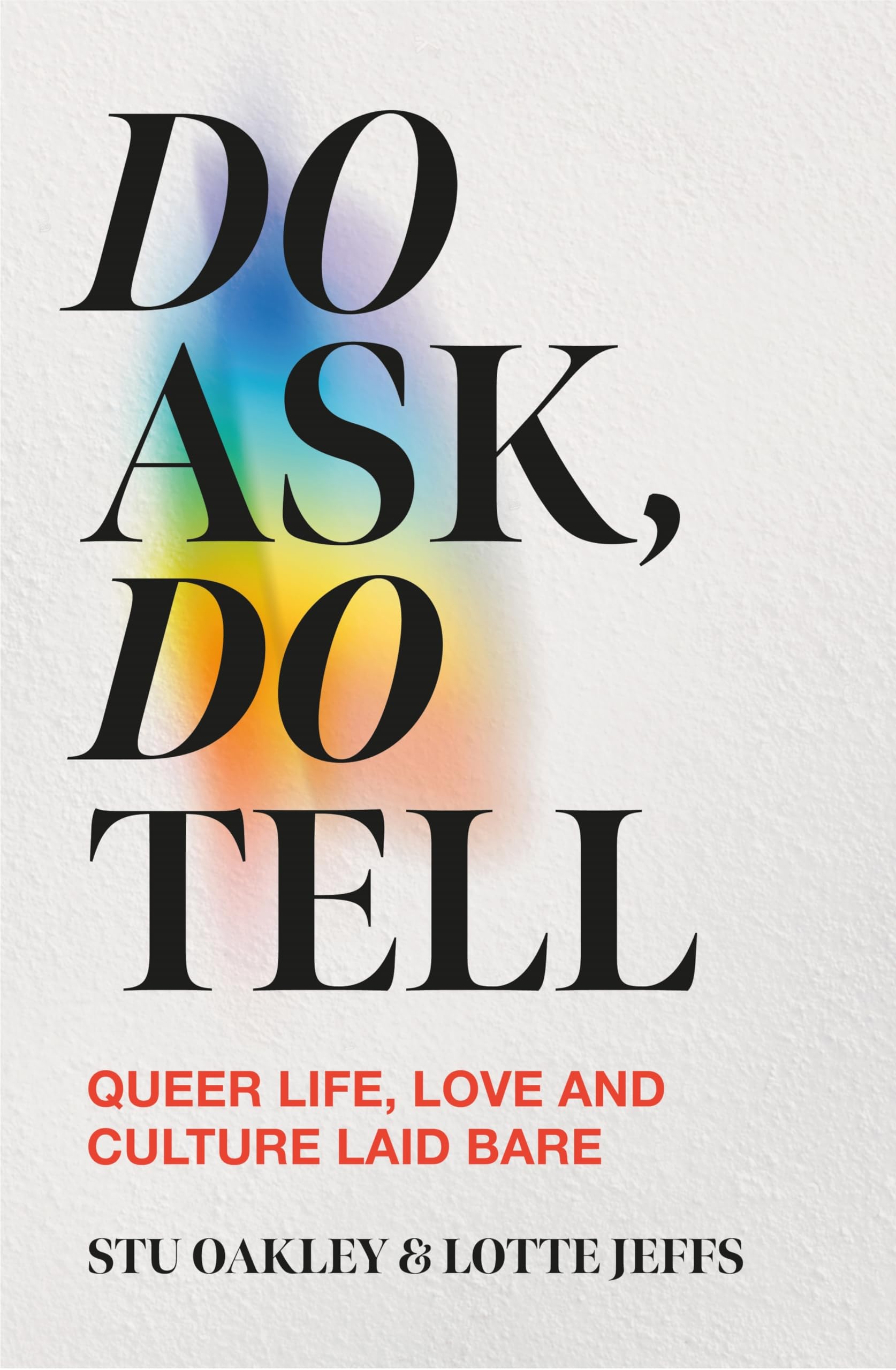 Do Ask, Do Tell: Queer Life, Love And Culture Laid Bare