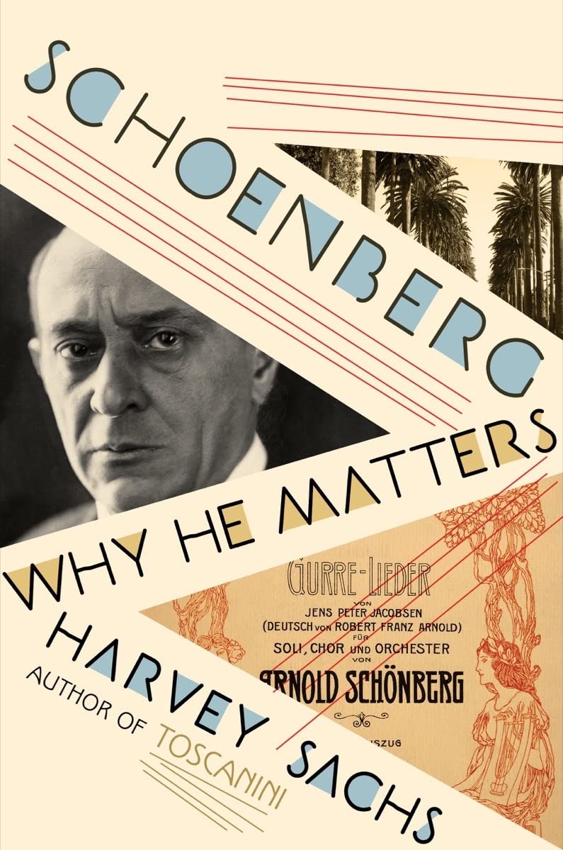 Schoenberg: Why He Matters,New
