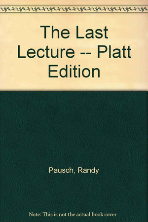 The Last Lecture  Platt Edition