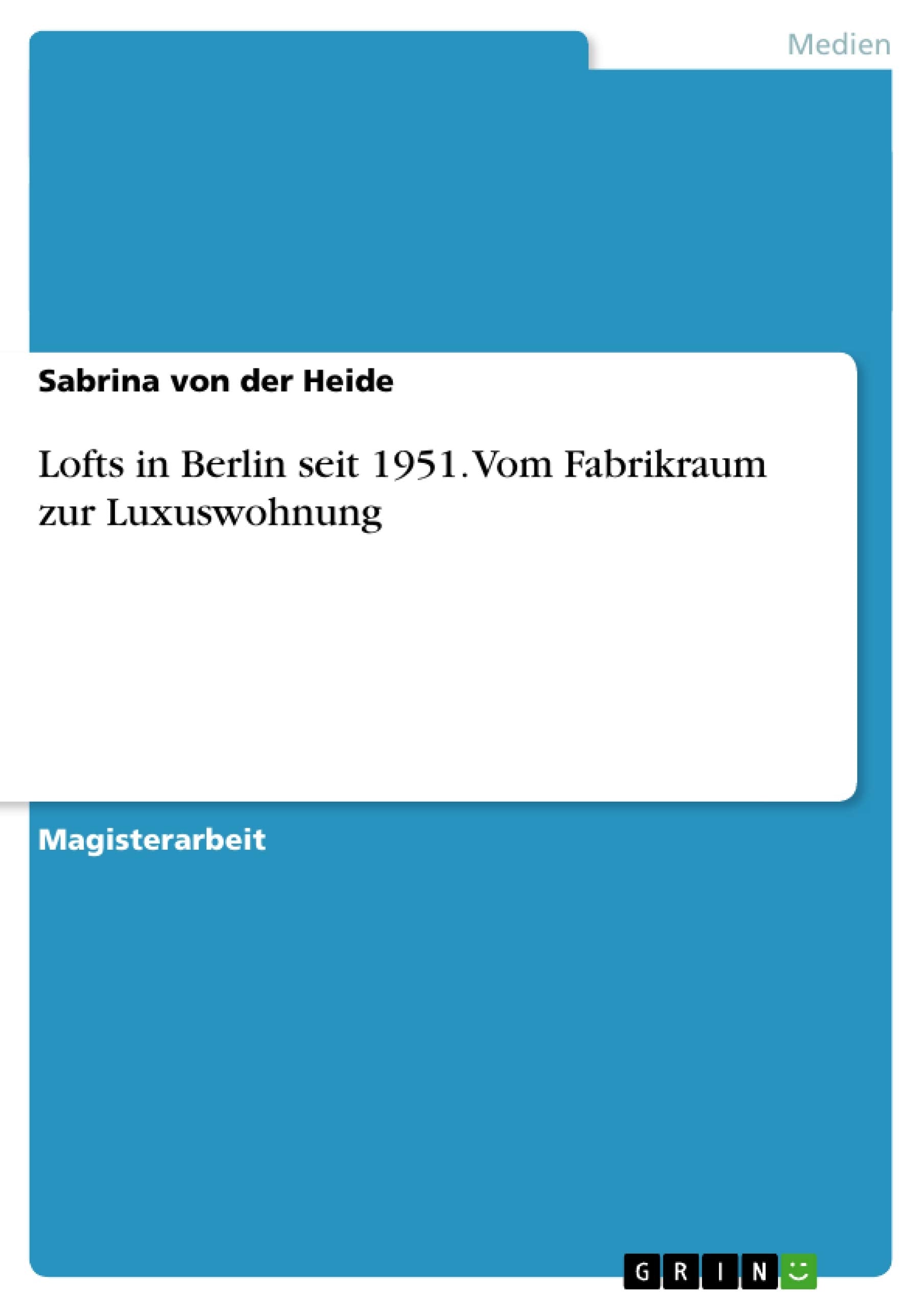 Lofts in Berlin seit 1951. Vom Fabrikraum zur Luxuswohnung (German Edition),Used