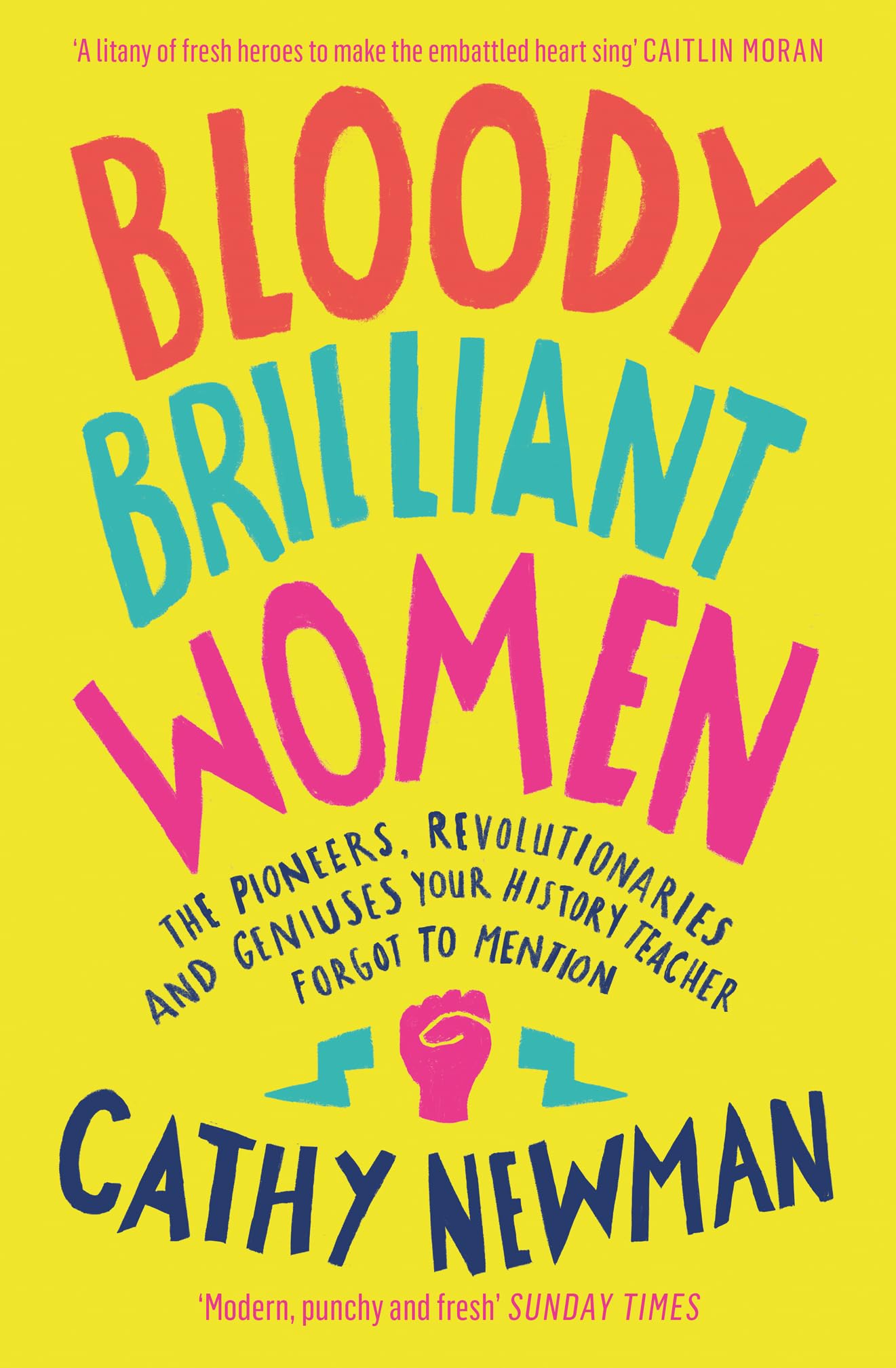 Bloody Brilliant Women: The Pioneers, Revolutionaries and Geniuses Your History Teacher Forgot to Mention,Used