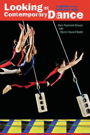 Looking at Contemporary Dance: A Guide for the Internet Age,Used