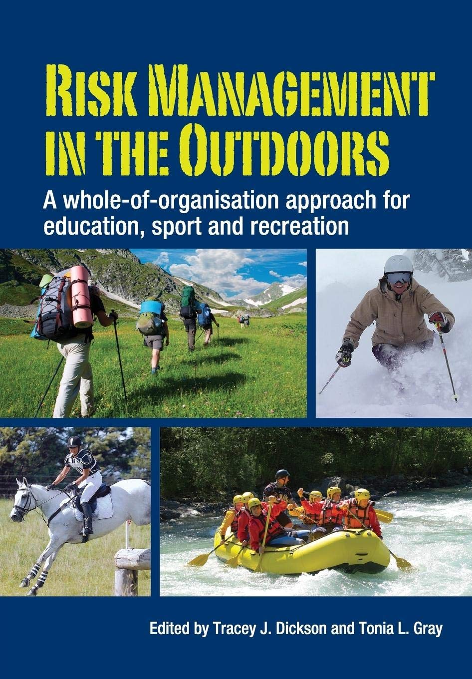 Risk Management in the Outdoors: A WholeofOrganisation Approach for Education, Sport and Recreation,New
