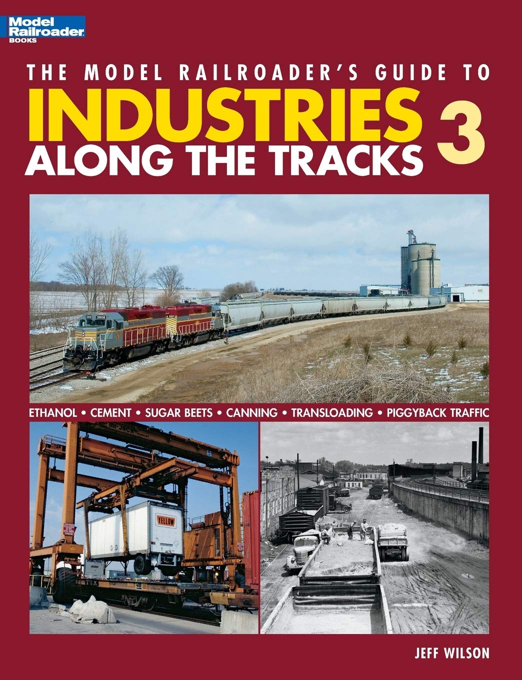 The Model Railroader's Guide to Industries Along the Tracks 3,New
