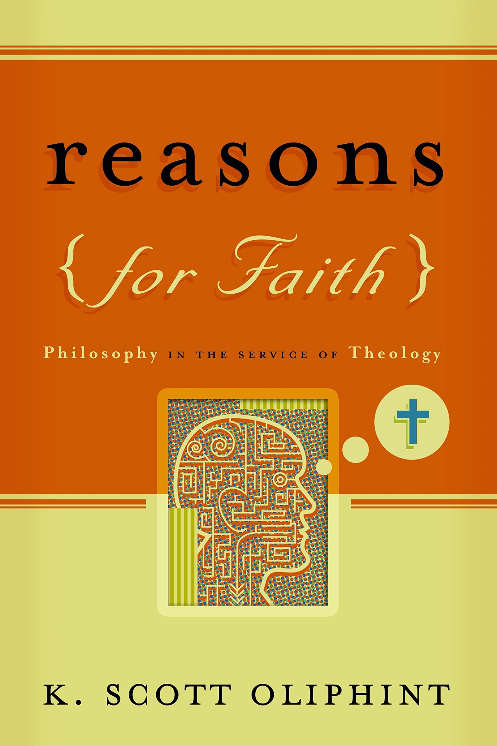 Reasons For Faith: Philosophy In The Service Of Theology,New