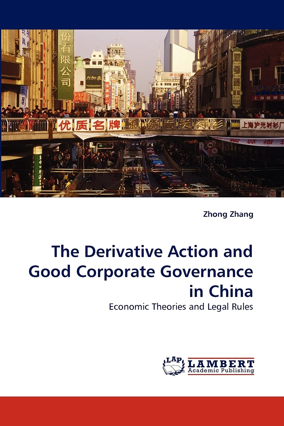 The Derivative Action and Good Corporate Governance in China: Economic Theories and Legal Rules,Used
