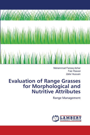 Evaluation of Range Grasses for Morphological and Nutritive Attributes: Range Management,Used