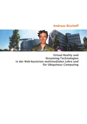 Virtual Reality und StreamingTechnologien in der Webbasierten multimedialen Lehre und fr Ubiquitous Computing (German Edition),Used