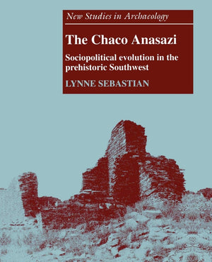 The Chaco Anasazi: Sociopolitical Evolution in the Prehistoric Southwest (New Studies in Archaeology),Used