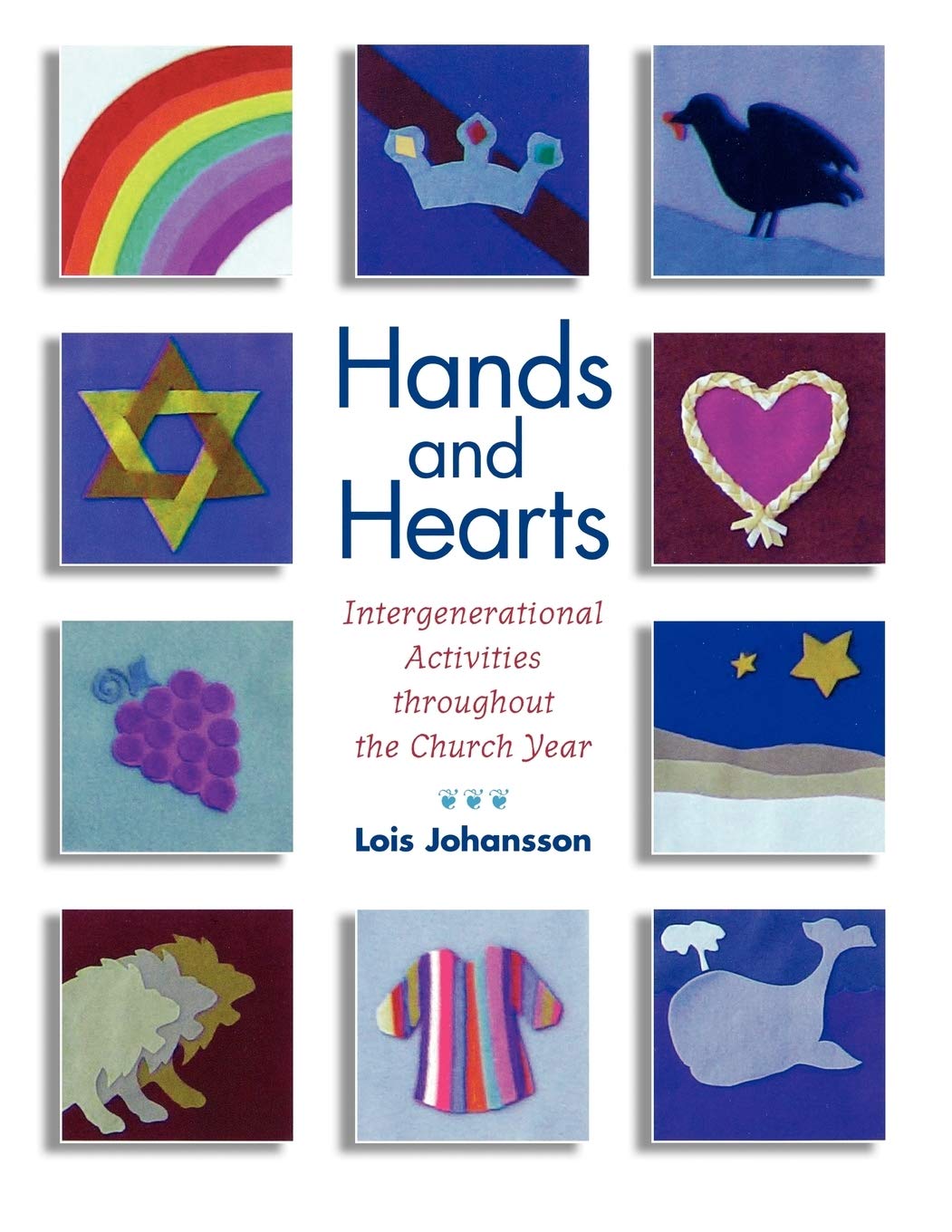 Hands and Hearts: Intergenerational Activities Throughout the Church Year,Used