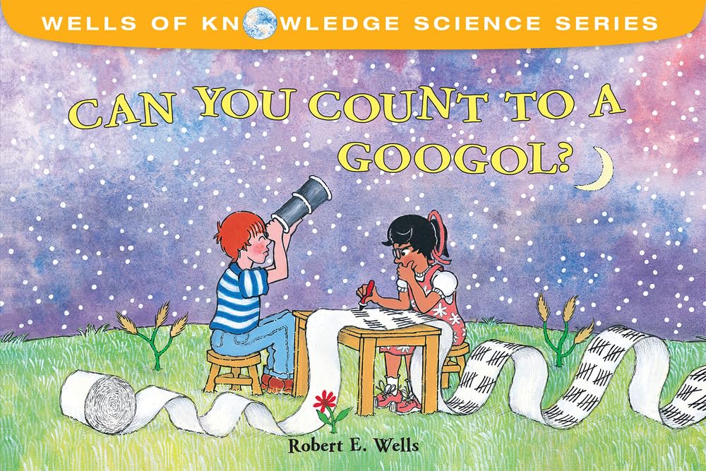 Can You Count To A Googol? (Wells Of Knowledge Science Series),Used