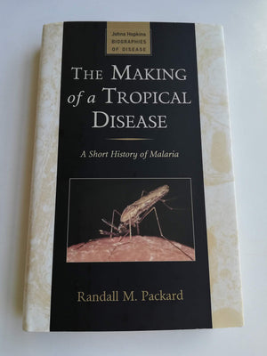 The Making of a Tropical Disease: A Short History of Malaria (Johns Hopkins Biographies of Disease),Used