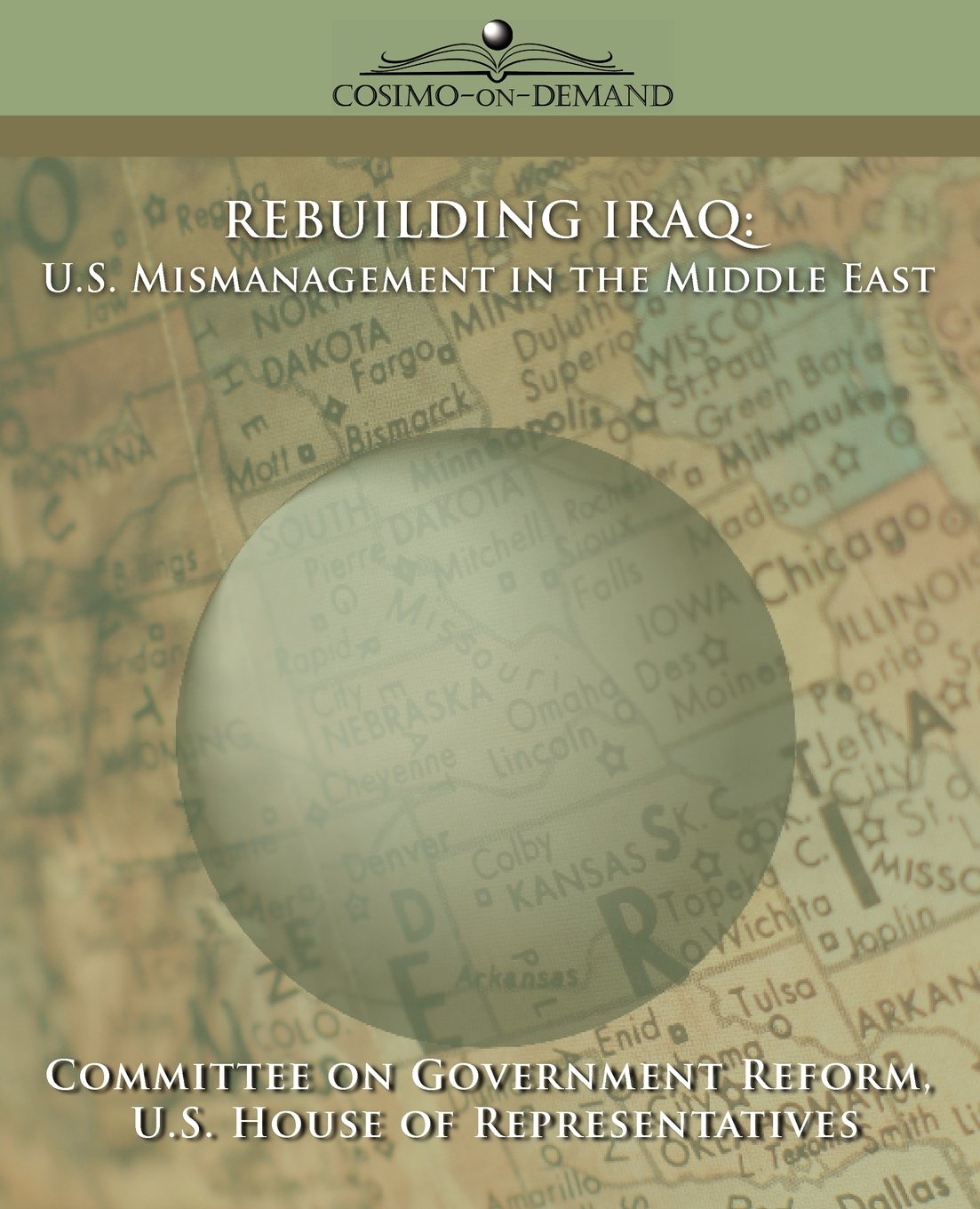 Rebuilding Iraq: U.S. Mismanagement in the Middle East,Used