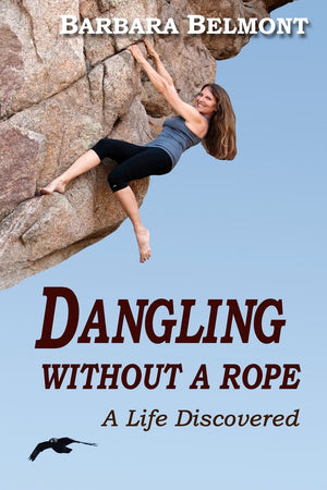 Dangling Without A Rope: A Life Discovered,Used