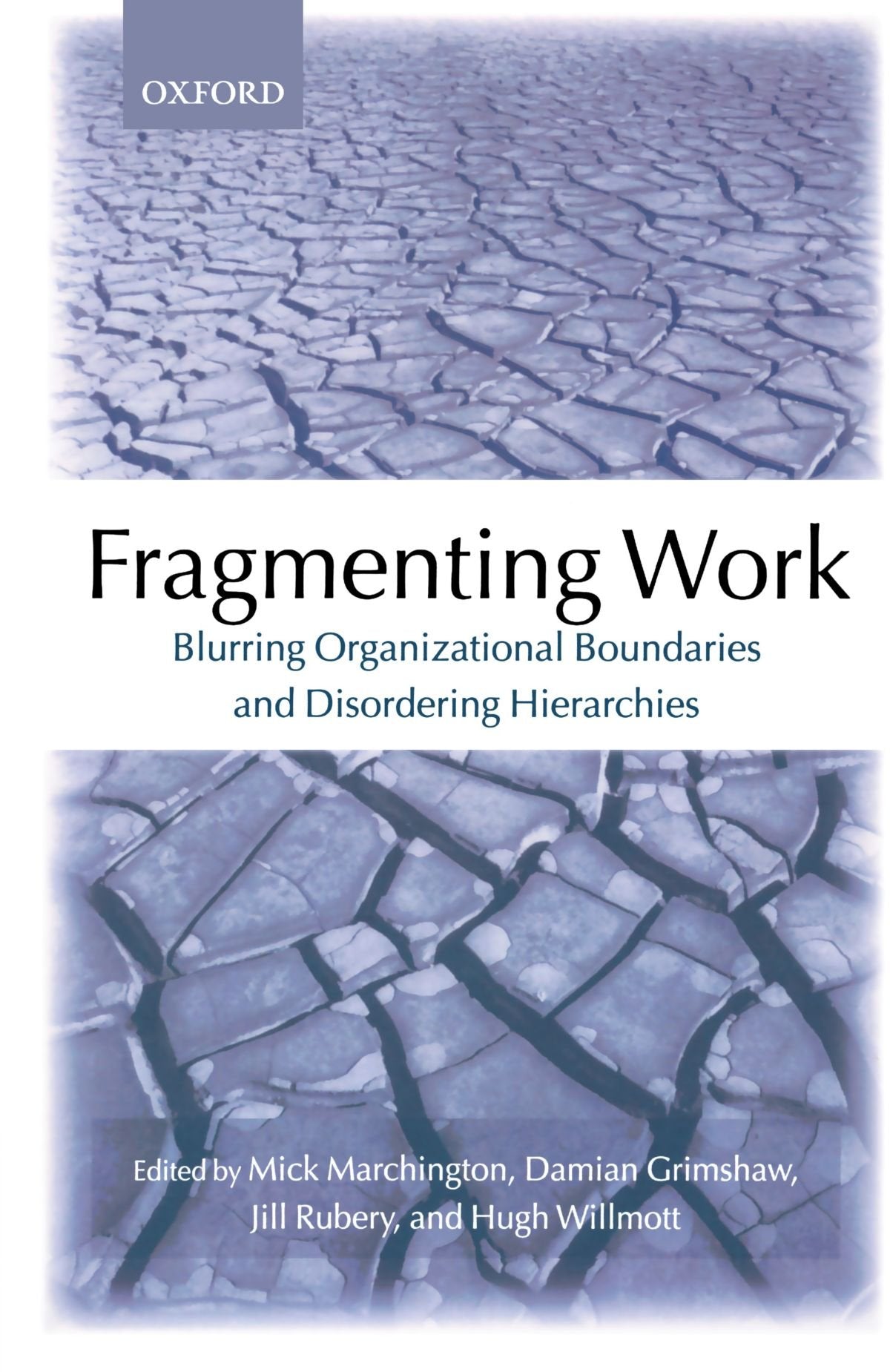 Fragmenting Work: Blurring Organizational Boundaries and Disordering Hierarchies,Used