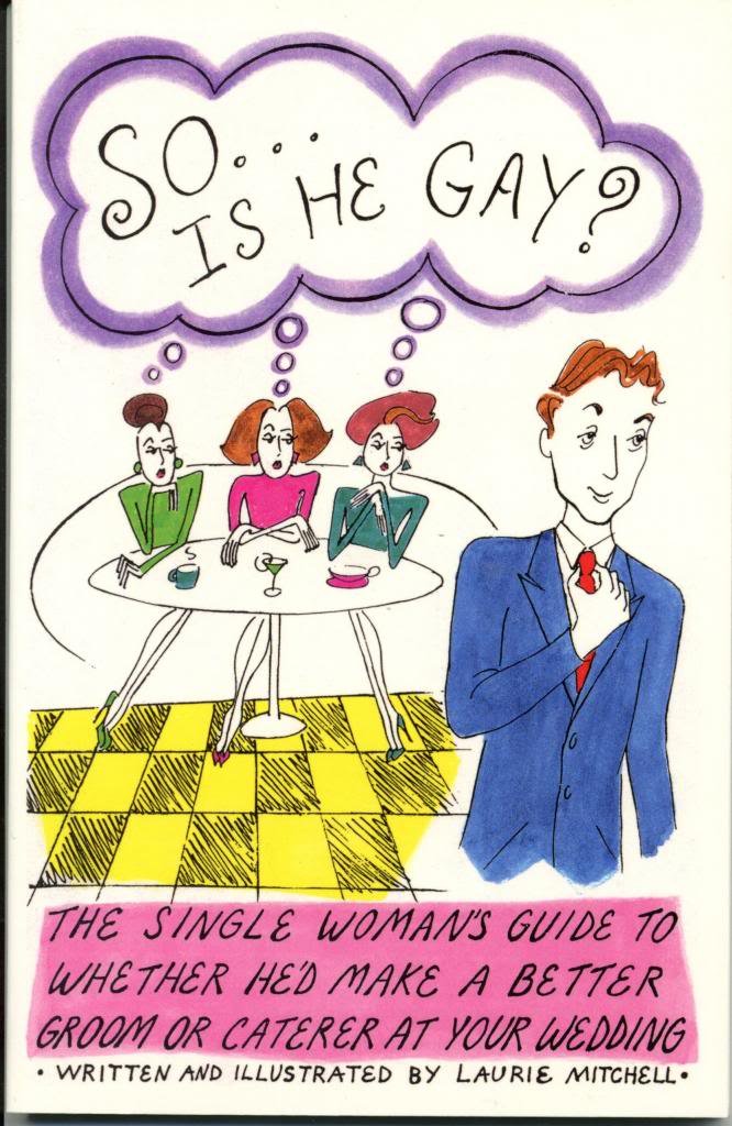 So ... Is He Gay?: The Single Woman's Guide to Whether He'd Make a Better Groom or Caterer at Your Wedding,Used
