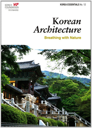Korean Architecture: Breathing with Nature (Korea Essentials No. 12, 12),New