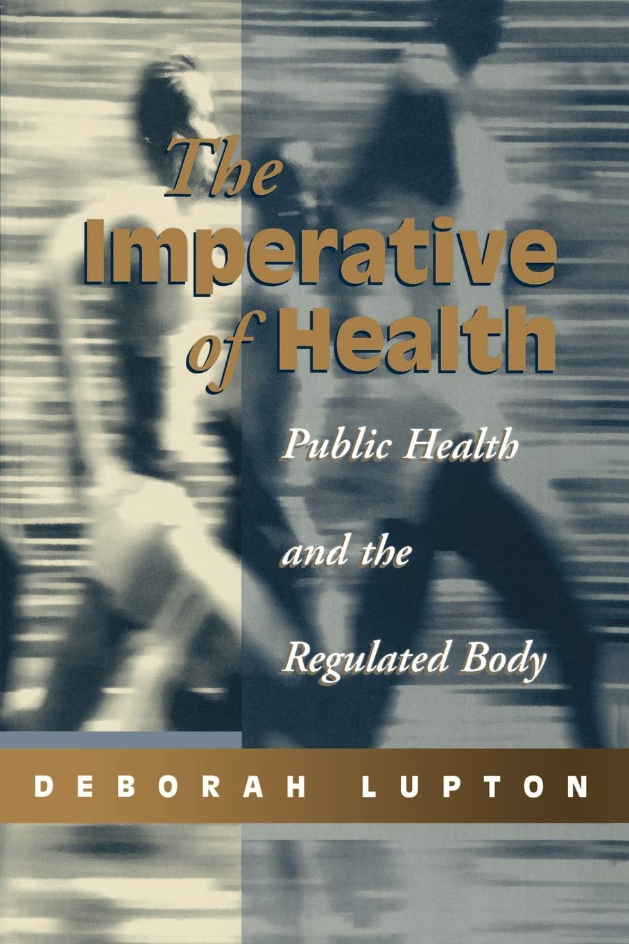 The Imperative Of Health: Public Health And The Regulated Body