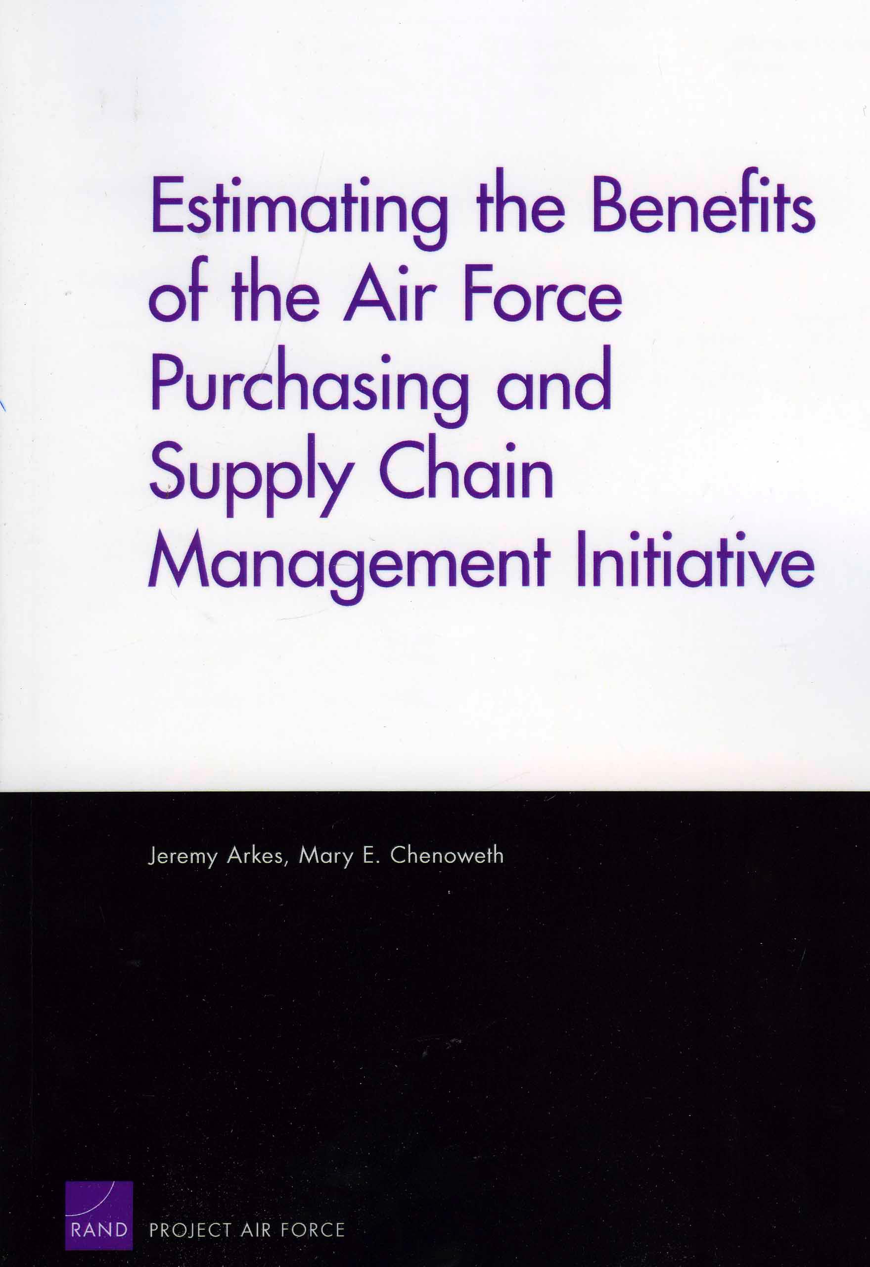 Estimating The Benefits Of The Air Force Purchasing And Supply Chain Management Initiative,New