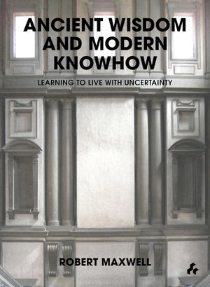Ancient Wisdom and Modern Knowhow: Learning to Live with Uncertainty,New