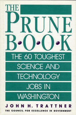 Prune Book: The 60 Toughest Science And Technology Jobs In Washington (Prune Book, No. 3),Used