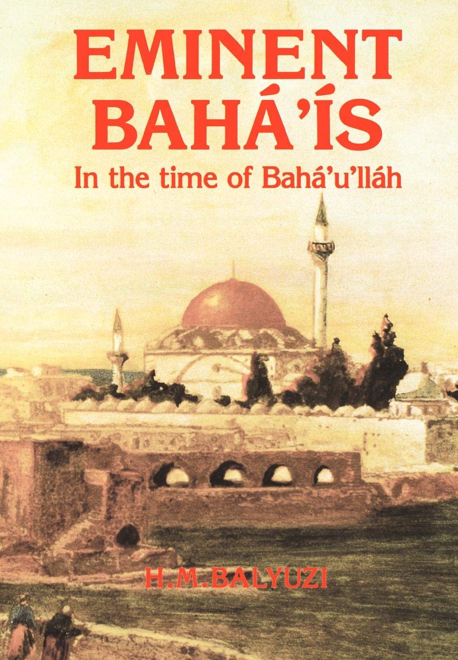 Eminent Bah's in the Time of Bah'u'llh,Used