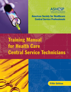 Training Manual for Health Care Central Service Technicians,Used