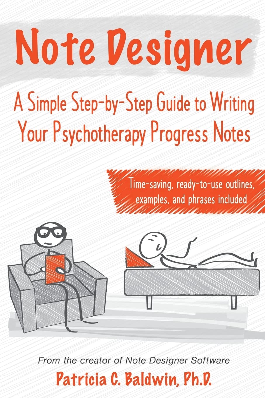 Note Designer: A Simple StepbyStep Guide to Writing Your Psychotherapy Progress Notes,Used