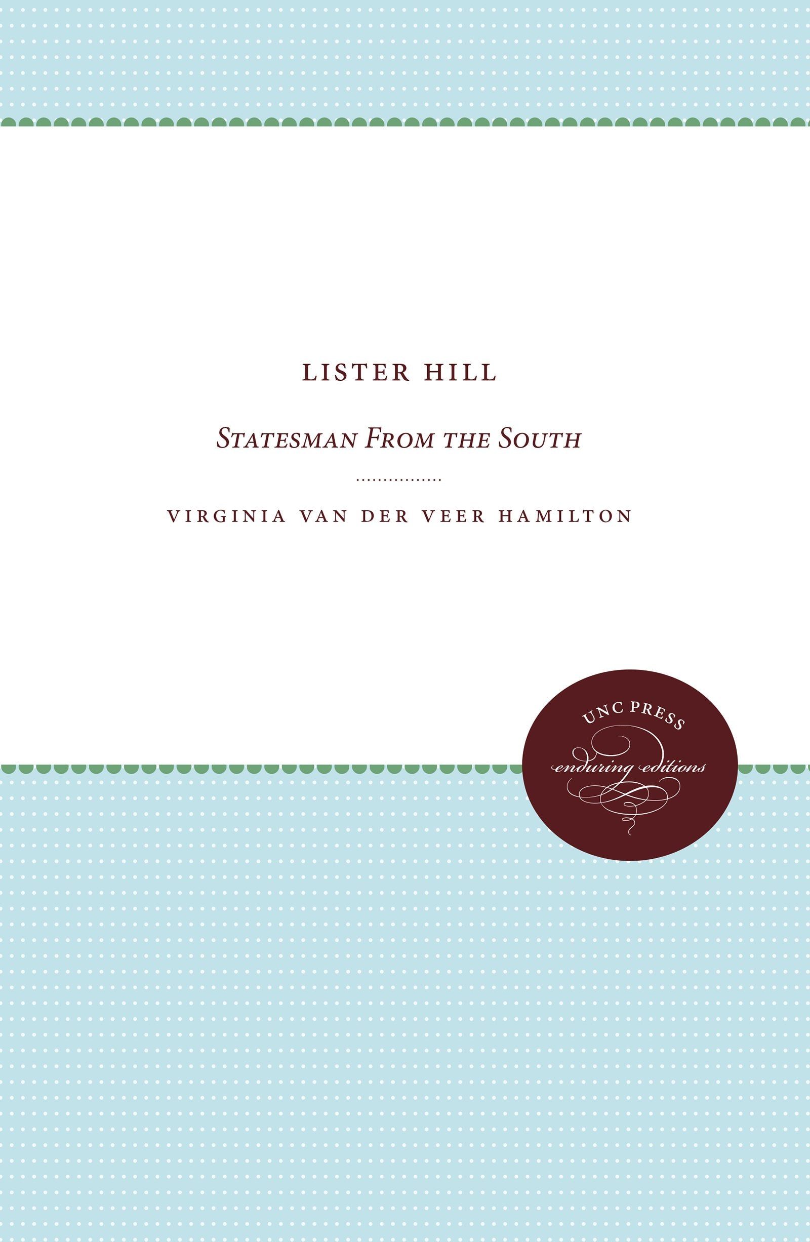 Lister Hill: Statesman from the South (Fred W. Morrison Series in Southern Studies),Used