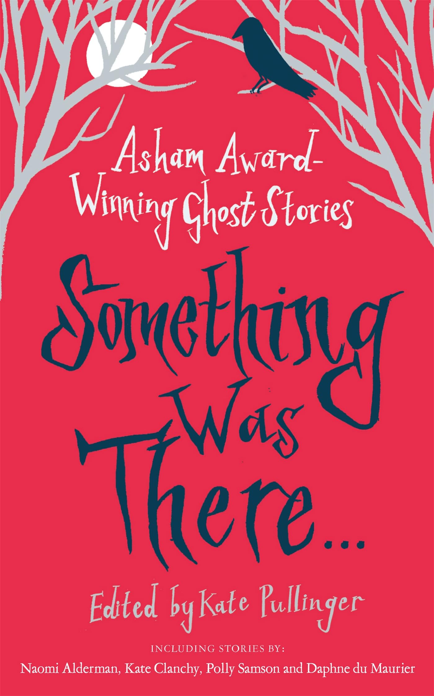 Something Was There . . .: Asham Awardwinning Ghost Stories