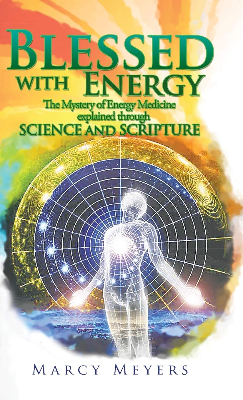 Blessed with Energy: The Mystery of Energy Medicine Explained Through Science and Scripture,Used