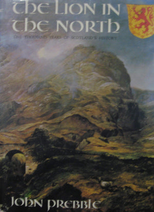 The Lion in the North: One Thousand Years of Scotland's History,Used