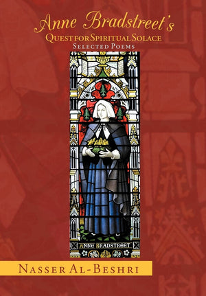 Anne Bradstreet'S Quest For Spiritual Solace: Selected Poems,Used