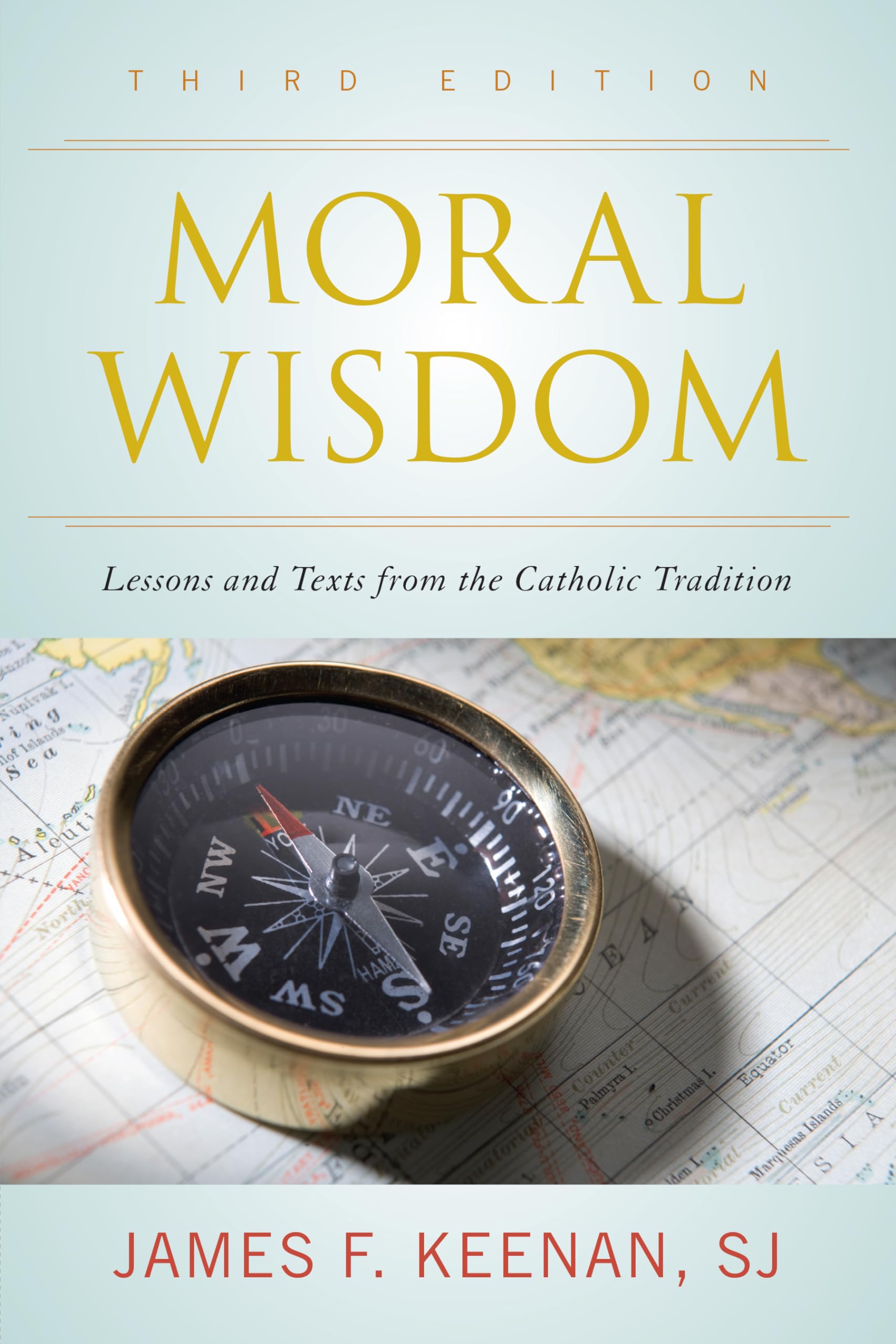 Moral Wisdom: Lessons And Texts From The Catholic Tradition