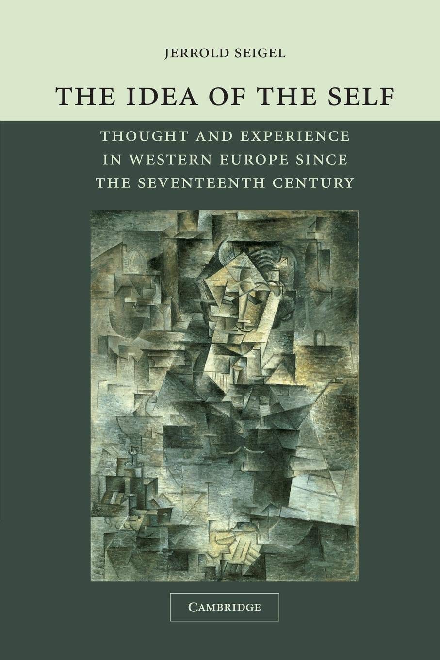 The Idea Of The Self: Thought And Experience In Western Europe Since The Seventeenth Century,New