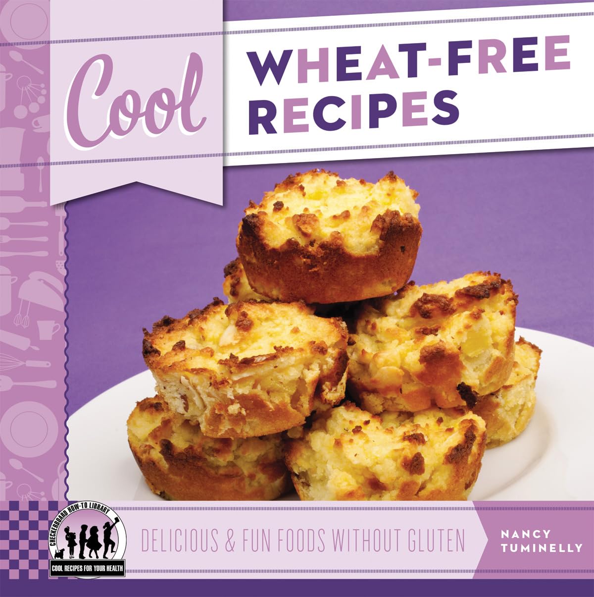 Cool Wheatfree Recipes: Delicious & Fun Foods Without Gluten (Cool Recipes For Your Health),Used