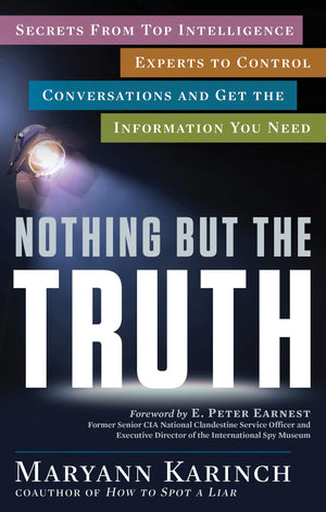 Nothing But The Truth: Secrets From Top Intelligence Experts To Control Conversations And Get The Information You Need,Used