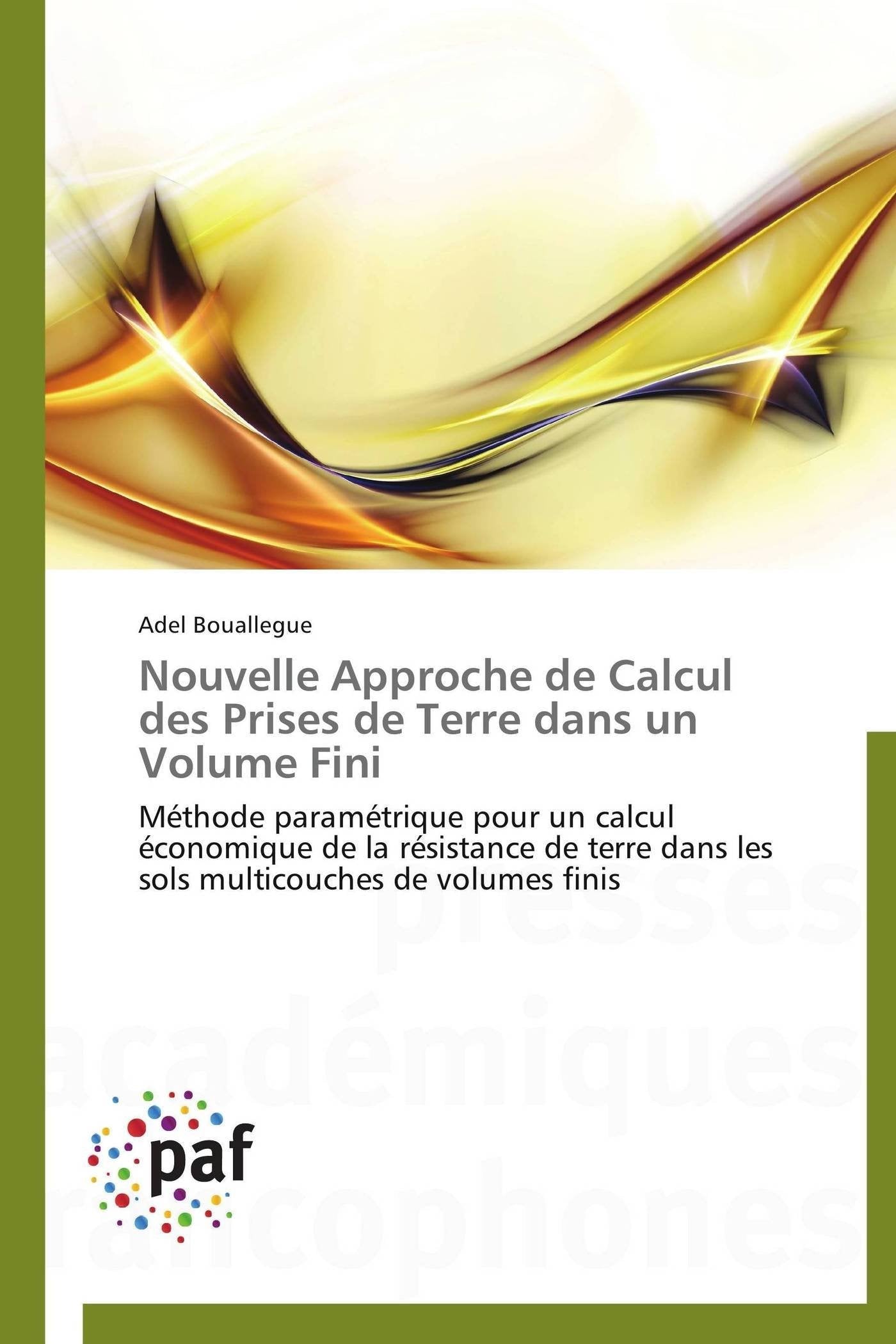 Nouvelle Approche de Calcul des Prises de Terre dans un Volume Fini: Mthode paramtrique pour un calcul conomique de la r,Used