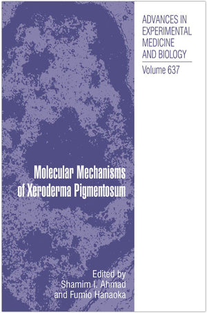 Molecular Mechanisms of Xeroderma Pigmentosum (Advances in Experimental Medicine and Biology, 637),Used
