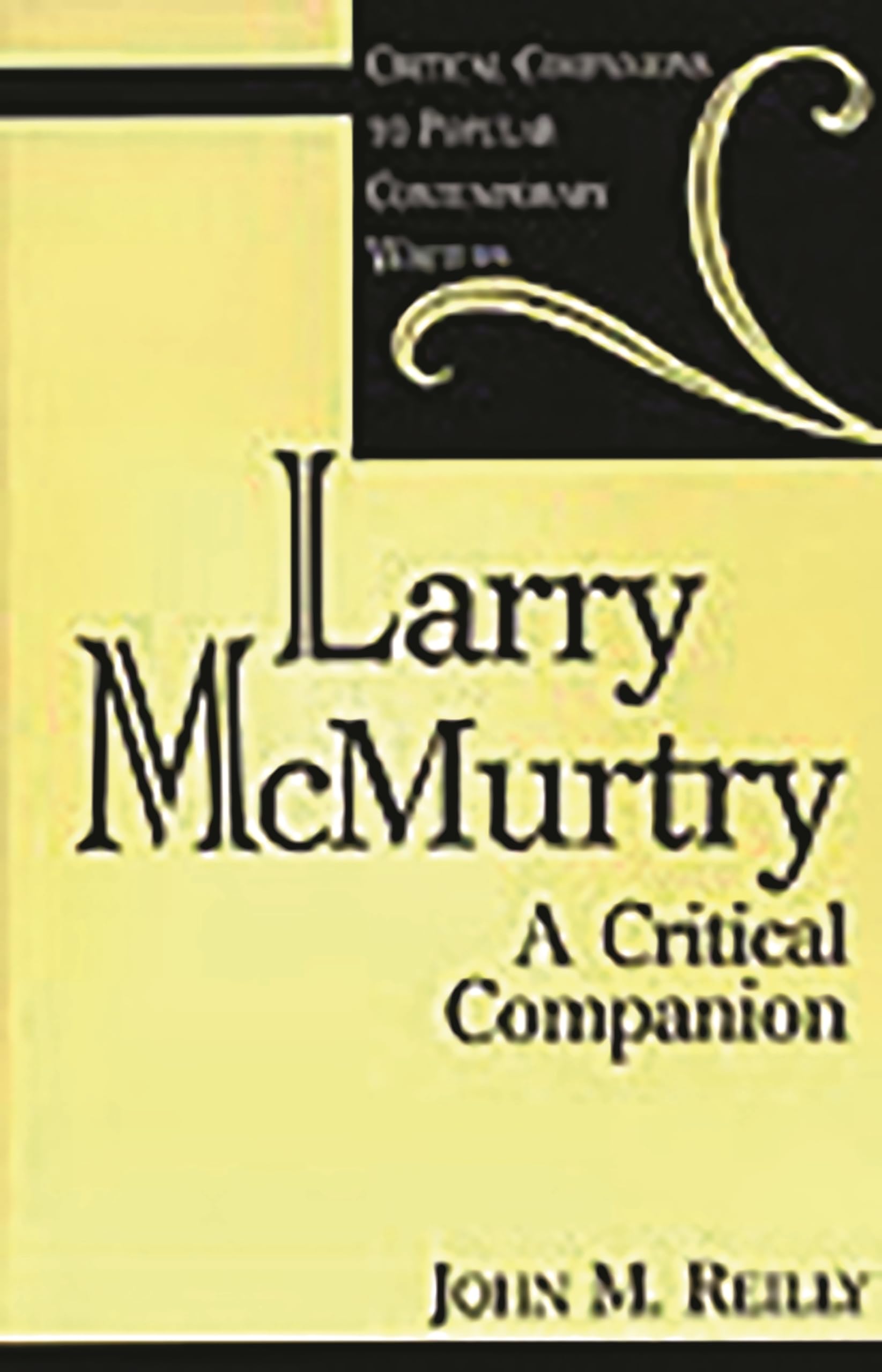 Larry McMurtry: A Critical Companion (Critical Companions to Popular Contemporary Writers),Used