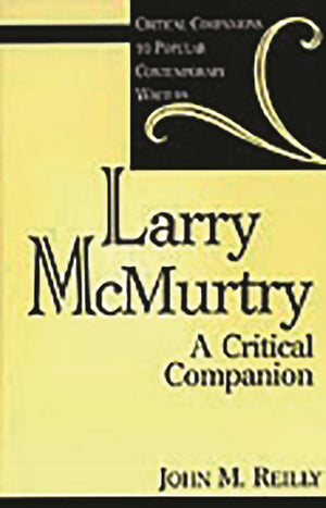 Larry McMurtry: A Critical Companion (Critical Companions to Popular Contemporary Writers),Used