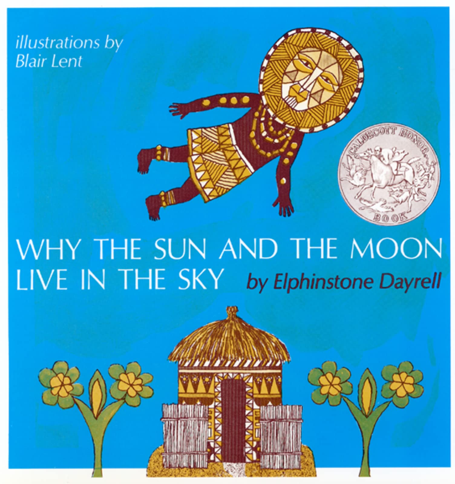 Why the Sun and the Moon Live in the Sky: A Caldecott Honor Award Winner,New