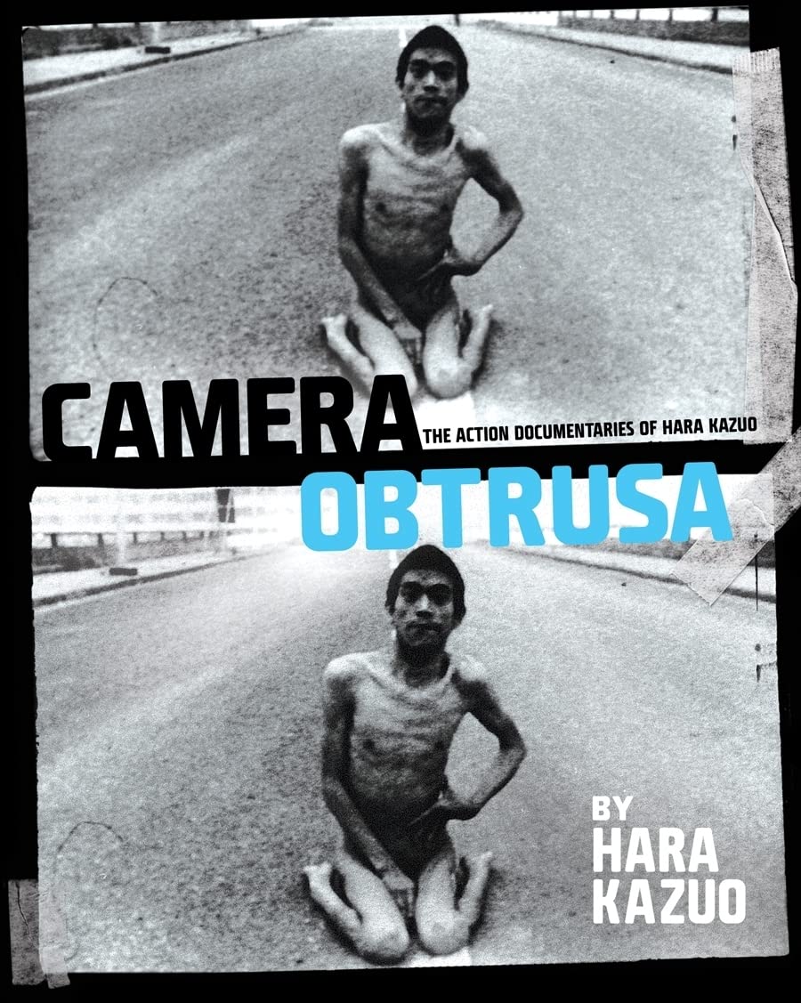 Camera Obtrusa: The Action Documentaries of Hara Kazuo: By Hara Kazuo,Used