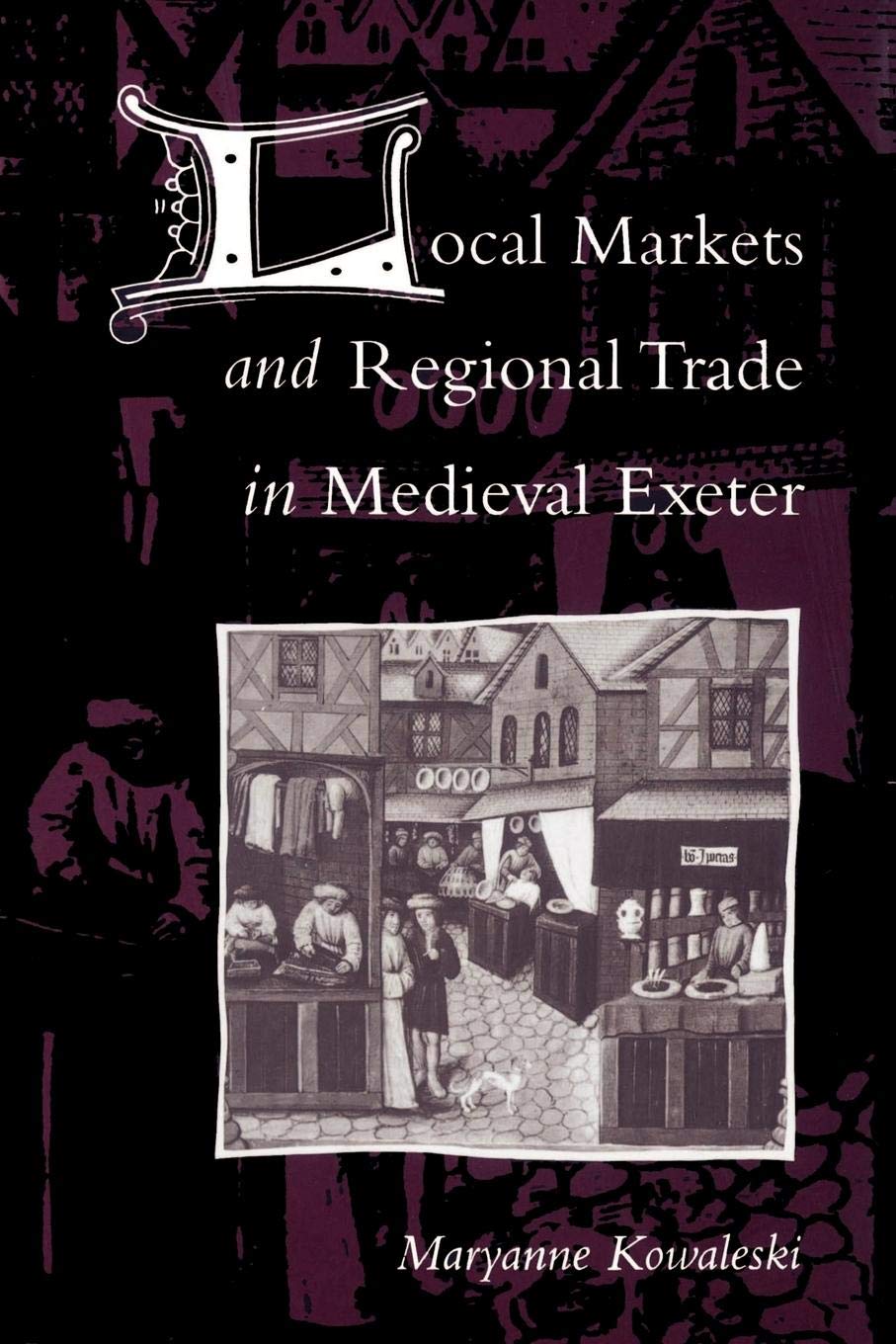 Local Markets and Regional Trade in Medieval Exeter,Used