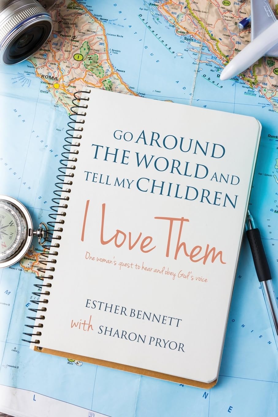 Go Around the World and Tell My Children I Love Them: One woman's quest to hear and obey God's voice,Used